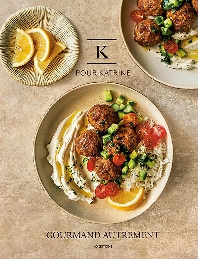 K pour Katrine - Gourmand autrement: Gourmand autrement
