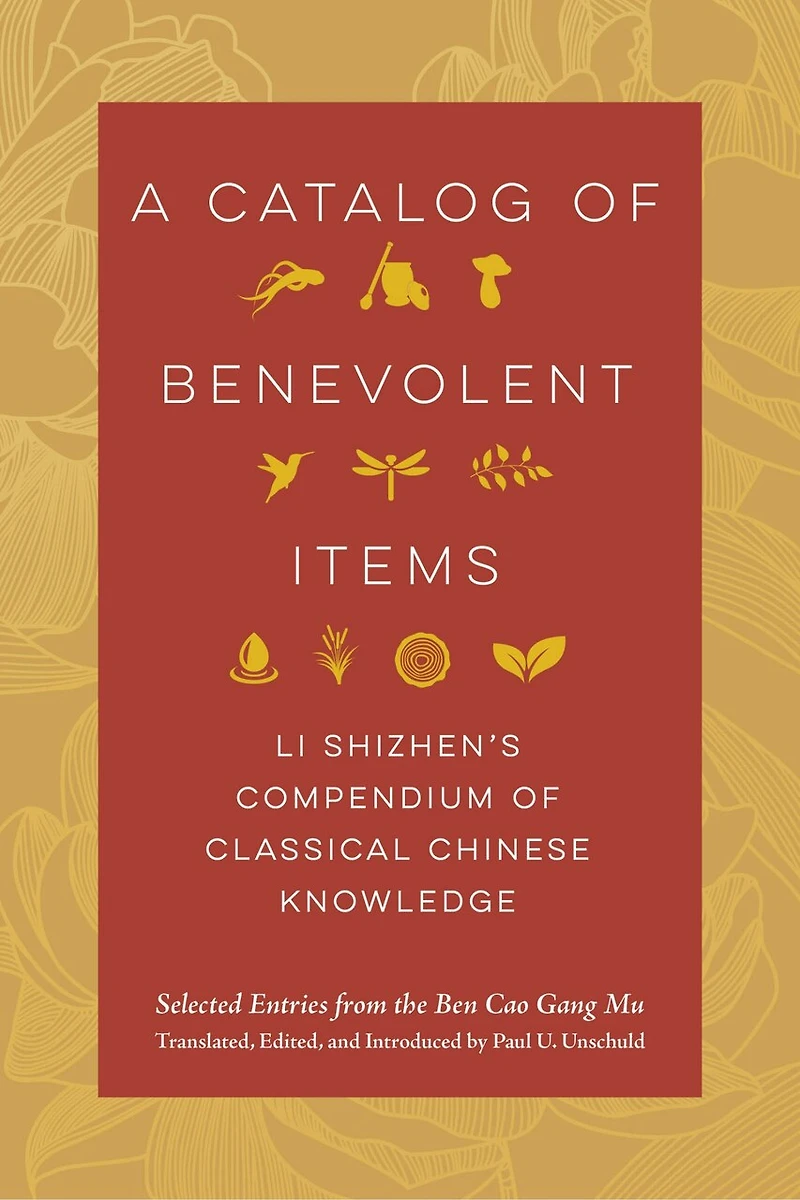 A Catalog of Benevolent Items: Li Shizhen's Compendium Classical Chinese Knowledge