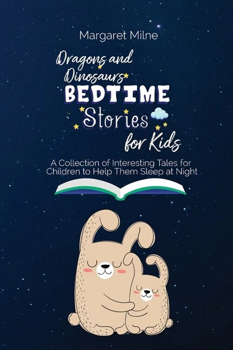 Dragons And Dinosaurs Bedtime Stories For Kids: Collection Of Interesting Tales For Children To Help Them Sleep At Night