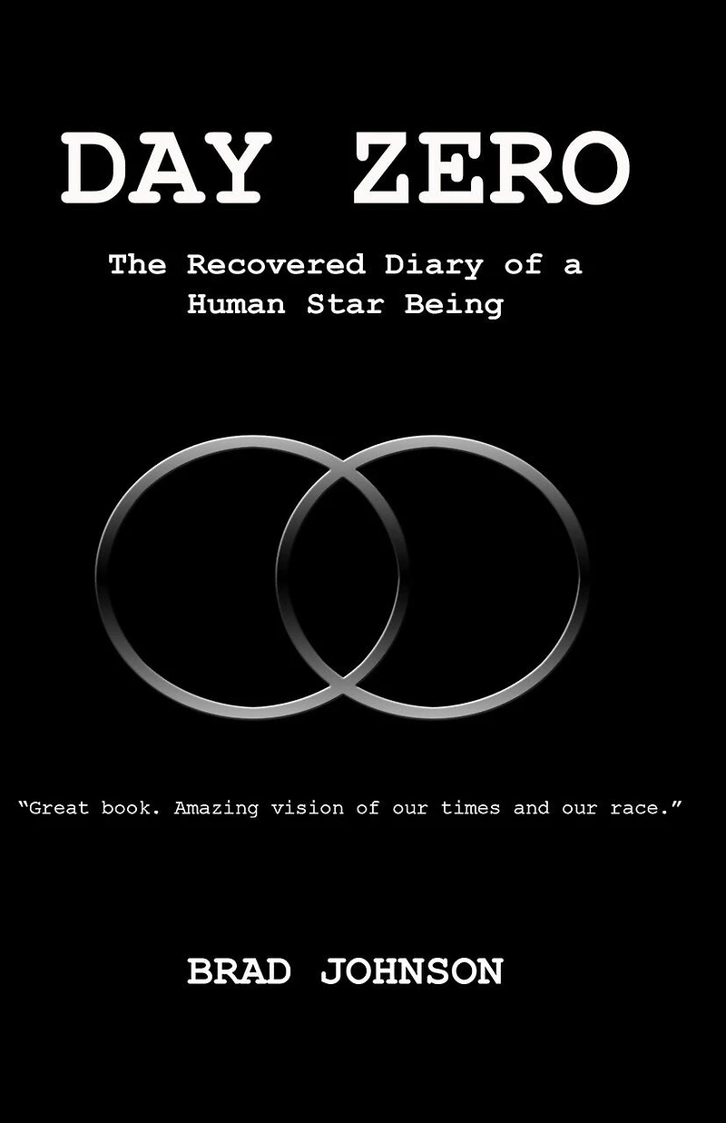 Day Zero: The Recovered Diary Of A Human Star Being