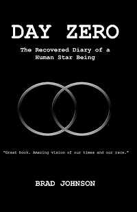 Day Zero: The Recovered Diary Of A Human Star Being