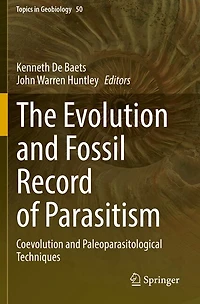 The Evolution and Fossil Record of Parasitism: Coevolution and Paleoparasitological Techniques
