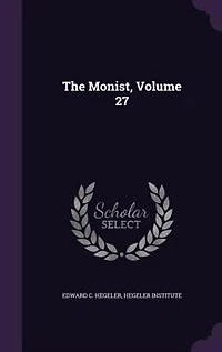The Monist, Volume 27