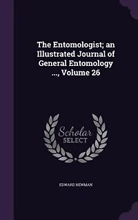 The Entomologist; an Illustrated Journal of General Entomology ..., Volume 26