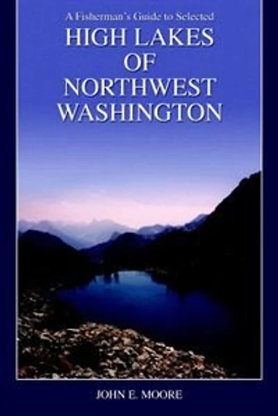 A Fisherman's Guide to Selected High Lakes of Northwest Washington