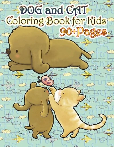 Dog and Cat Coloring Book for Kids: A cute cats and dogs book that kids love: books for kids ages 4-8