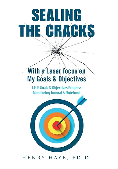 Sealing The Cracks: With A Laser Focus On My Goals & Objectives