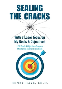Sealing The Cracks: With A Laser Focus On My Goals & Objectives