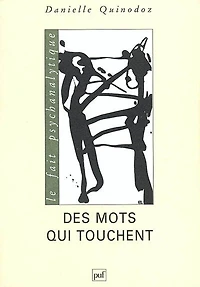 Des mots qui touchent: une psychanalyste apprend à parler