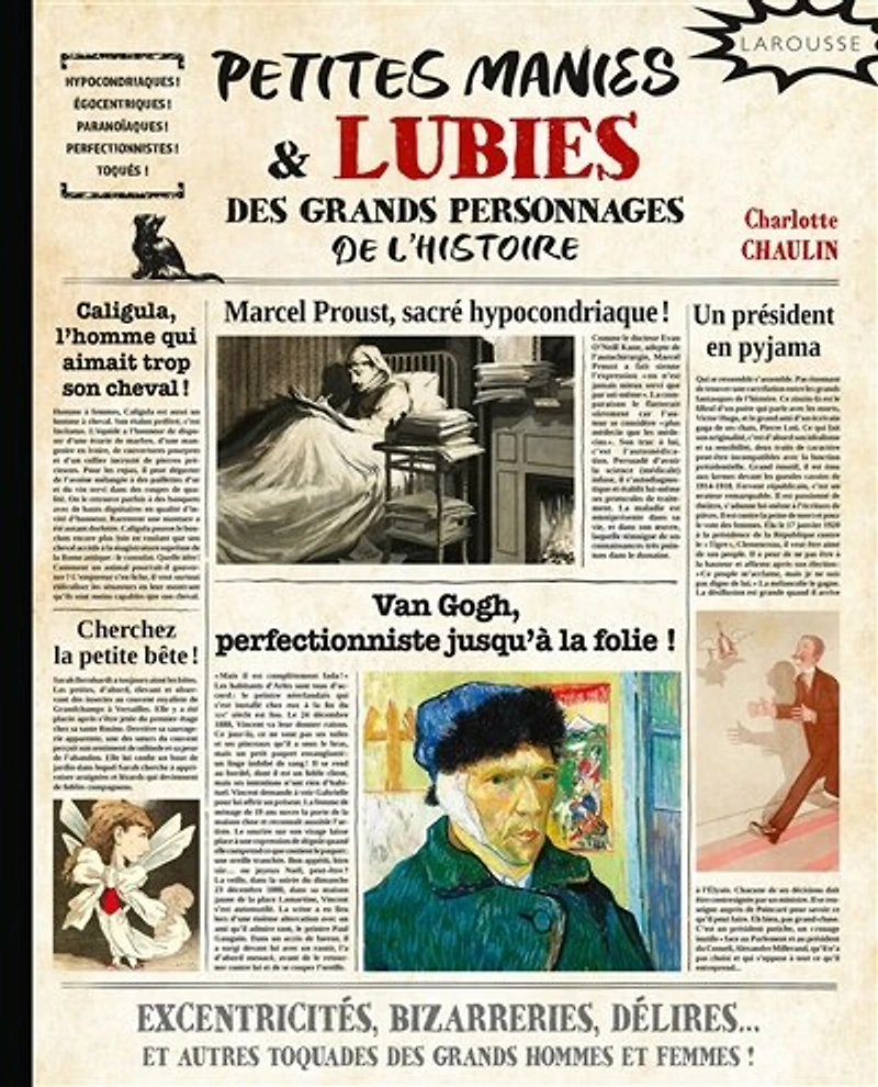 Petites manies & lubies des grands personnages de l'histoire: excentricités, bizarreries, délires... et autres toquades des grands hommes et femmes !