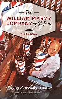 The: William Marvy Company of St. Paul: Keeping Barbershops Classic
