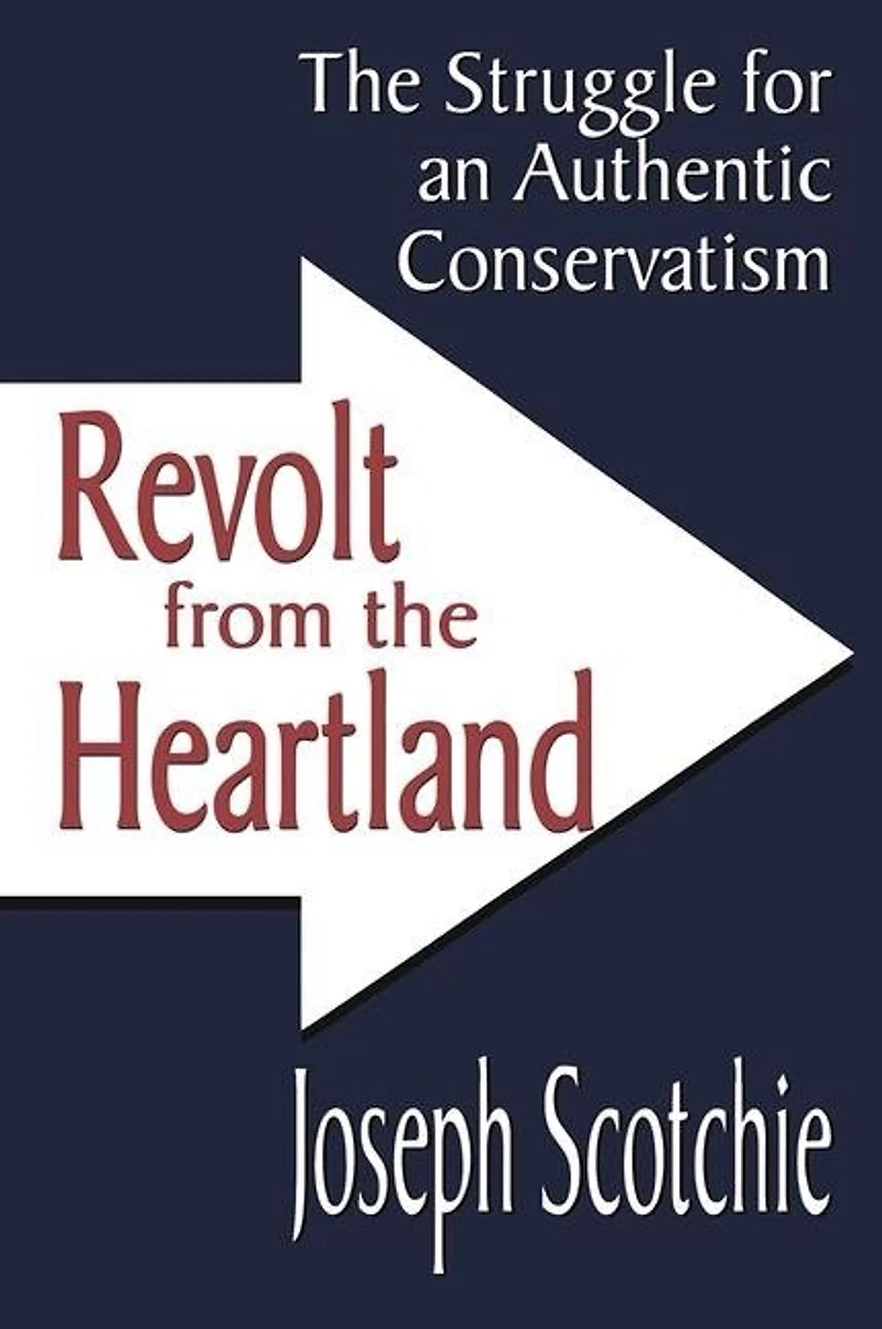 Revolt from The Heartland: Struggle for an Authentic Conservatism