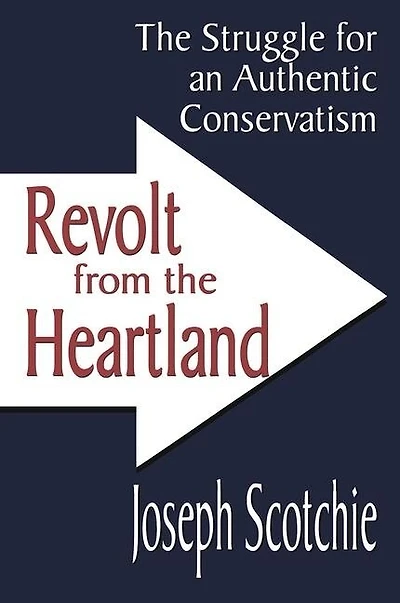 Revolt from The Heartland: Struggle for an Authentic Conservatism