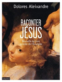 Raconter Jésus : nouvelle lecture priante de l'Evangile: nouvelle lecture priante de l'Evangile