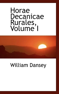 Horae Decanicae Rurales; Volume I