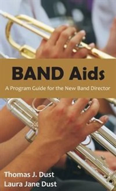 Band AIDS: A Program Guide for the New Band Director