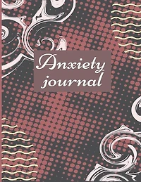 Anxiety Journal: Track Your Triggers, Self Care, Daily Schedule & Anxiety Tracker & Planner For Stress Management An