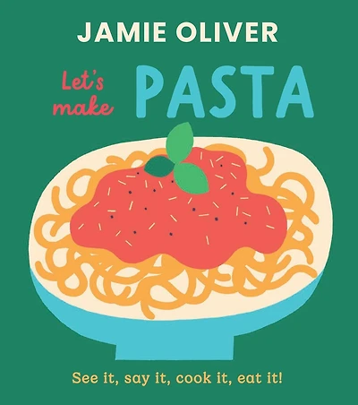Let's Make Pasta: See it, Say It, Cook It, Eat It!