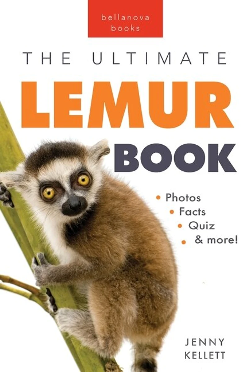 Lemurs The Ultimate Lemur Book: 100+ Amazing Facts, Photos, Quiz + More