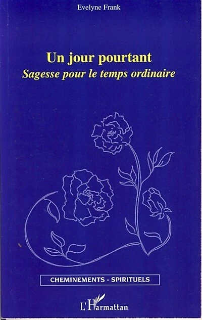 Un jour pourtant. sagesse pourle temps