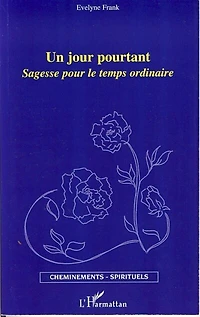 Un jour pourtant. sagesse pourle temps
