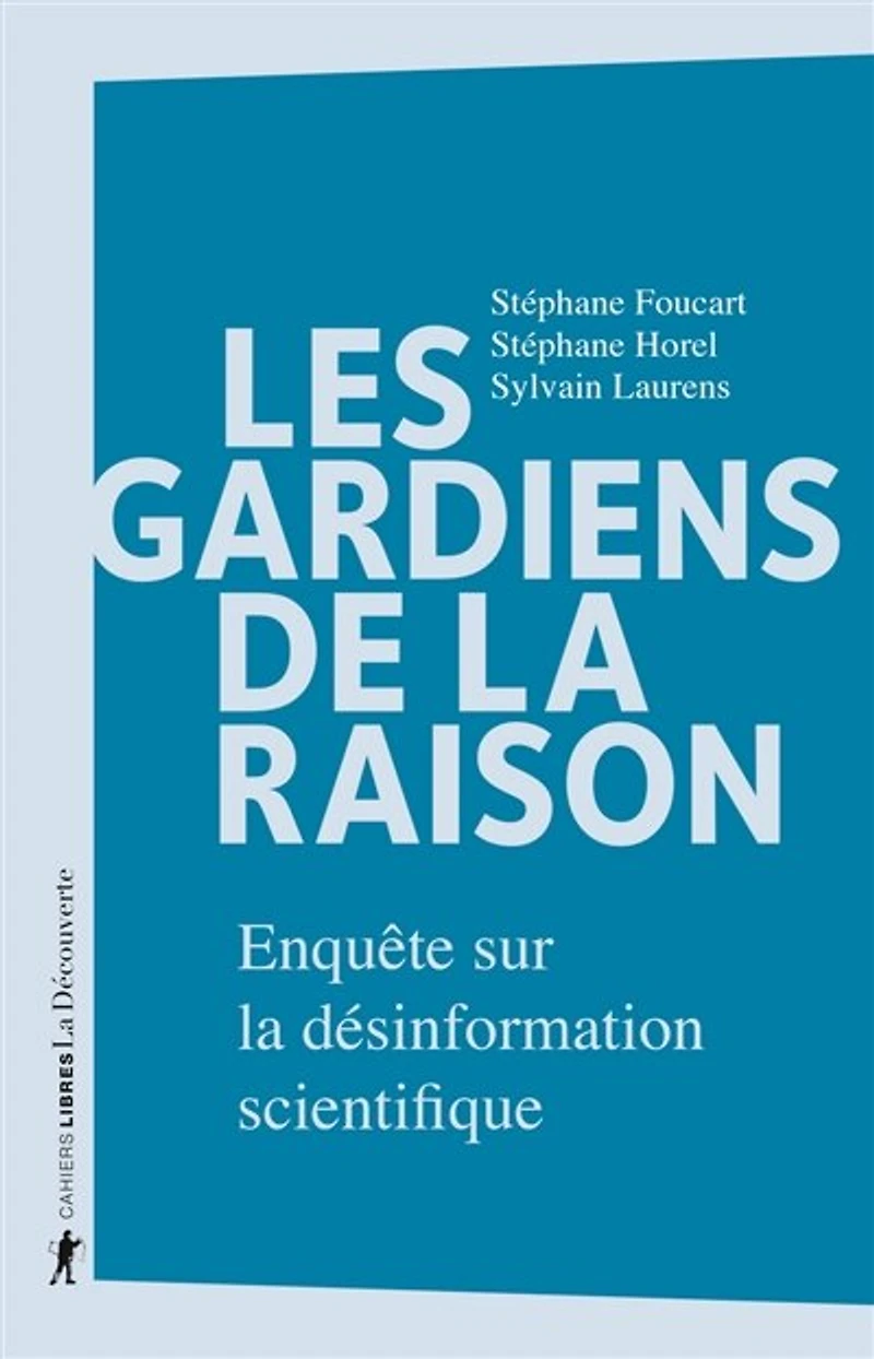 Les gardiens de la raison: enquête sur désinformation scientifique