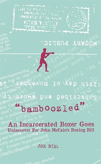 Bamboozled: An Incarcerated Boxer Goes Undercover For John Mccain's Boxing Bill
