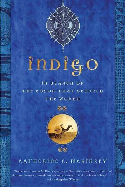 Indigo: In Search Of The Color That Seduced The World