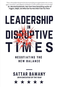 Leadership Disruptive Times: Negotiating the New Balance