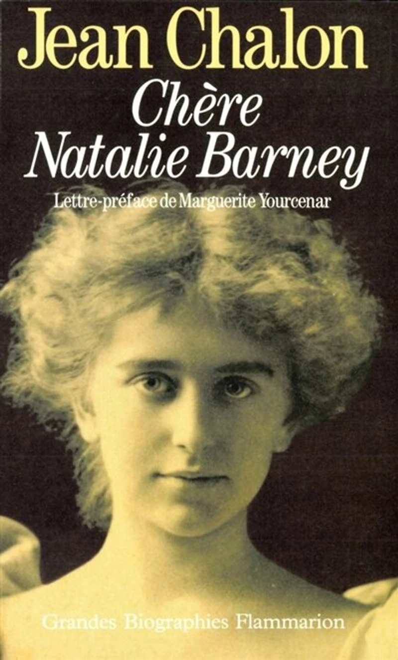 Chère Nathalie Barney : portrait d'une séductrice: séductrice