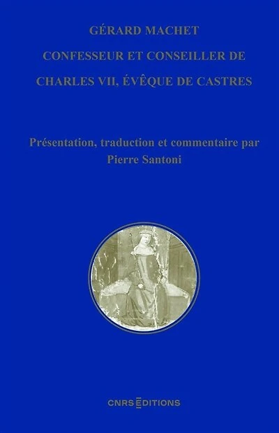 Gérard Machet, confesseur et conseiller de Charles VII, évêque de Castres (c. 1380-1448)