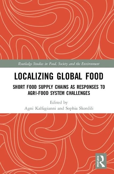 Localizing Global Food: Short Food Supply Chains As Responses To Agri-food System Challenges