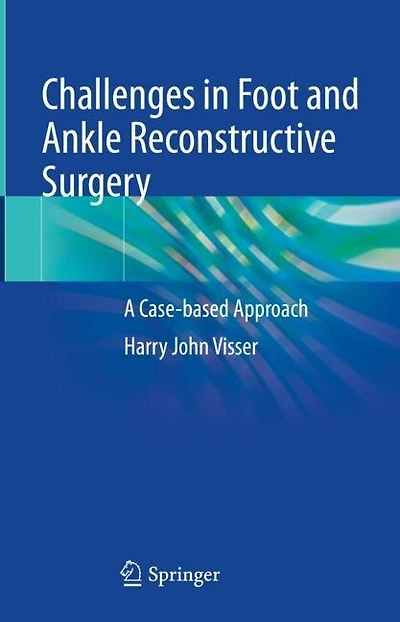 Challenges Foot and Ankle Reconstructive Surgery: A Case-based Approach