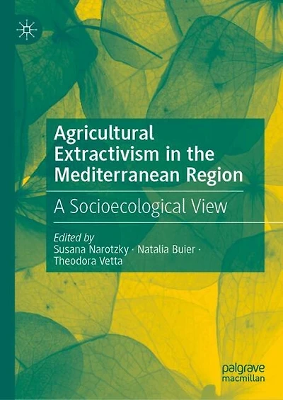 Agricultural Extractivism the Mediterranean Region: A Socioecological View