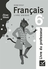 Rives bleues, livre unique de français 6e: livre du professeur
