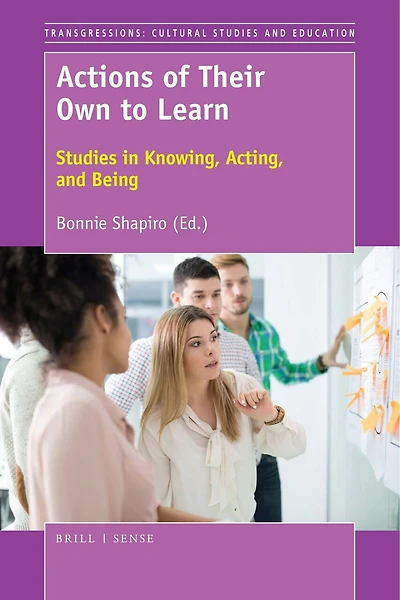 Actions of Their Own to Learn: Studies Knowing, Acting, and Being