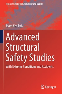 Advanced Structural Safety Studies: With Extreme Conditions And Accidents