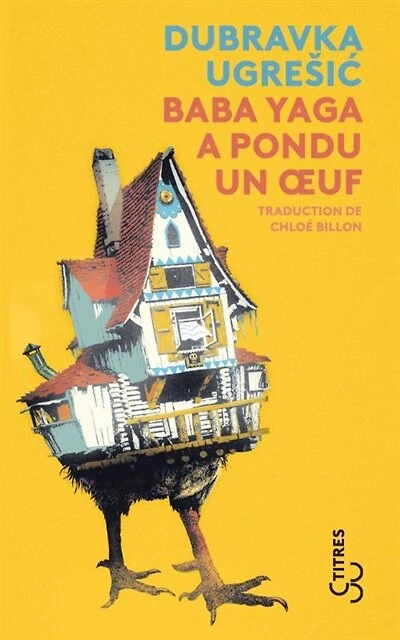 Baba Yaga a pondu un oeuf : le mythe de Baba Yaga: le mythe de Baba Yaga
