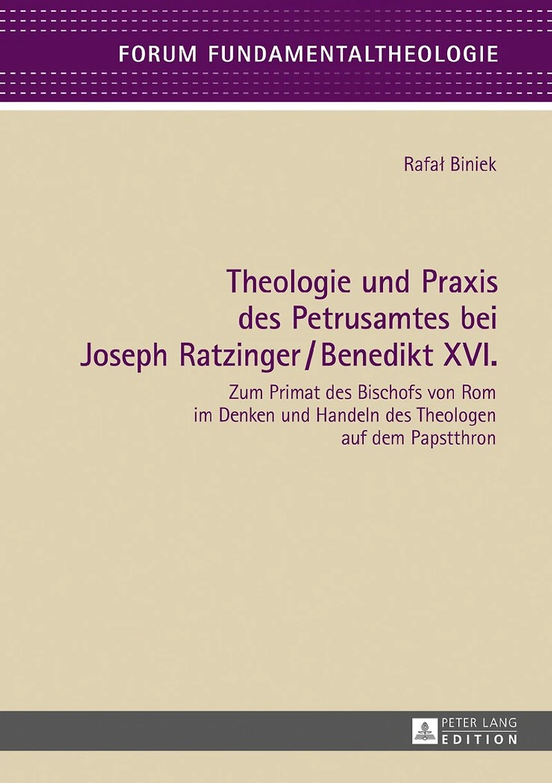 Theologie und Praxis des Petrusamtes bei Joseph Ratzinger/Benedikt XVI.: Zum Primat Bischofs von Rom im Denken Handeln Theologen auf dem Papstthron