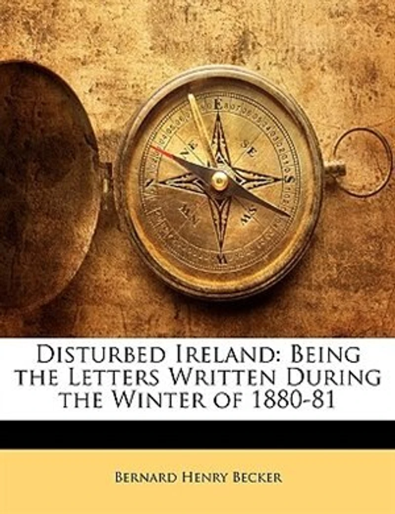 Disturbed Ireland: Being The Letters Written During The Winter Of 1880-81