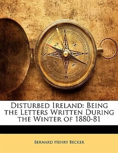 Disturbed Ireland: Being The Letters Written During The Winter Of 1880-81