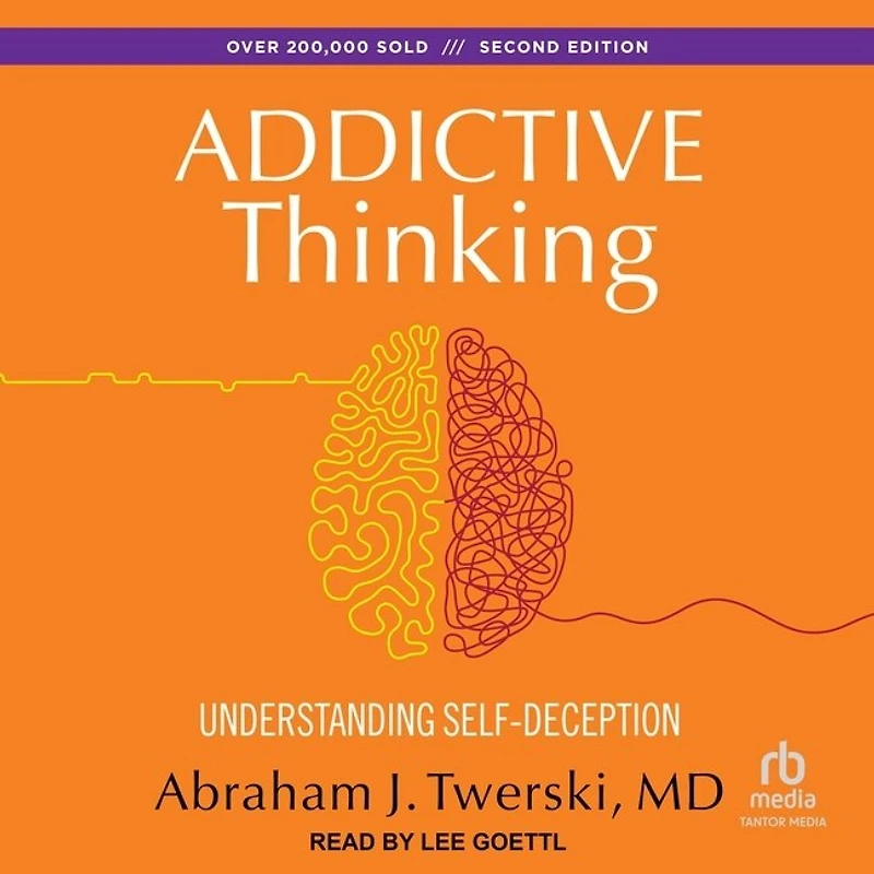 Addictive Thinking: Understanding Self-Deception