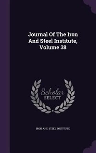 Journal Of The Iron And Steel Institute