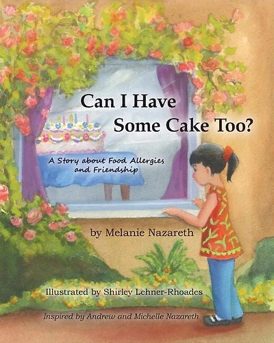 Can I Have Some Cake Too? a Story about Food Allergies and Friendship