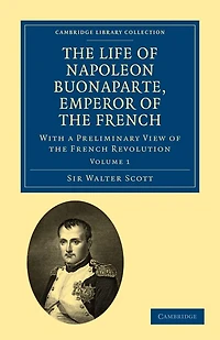 the Life of Napoleon Buonaparte, Emperor French: With a Preliminary View French Revolution