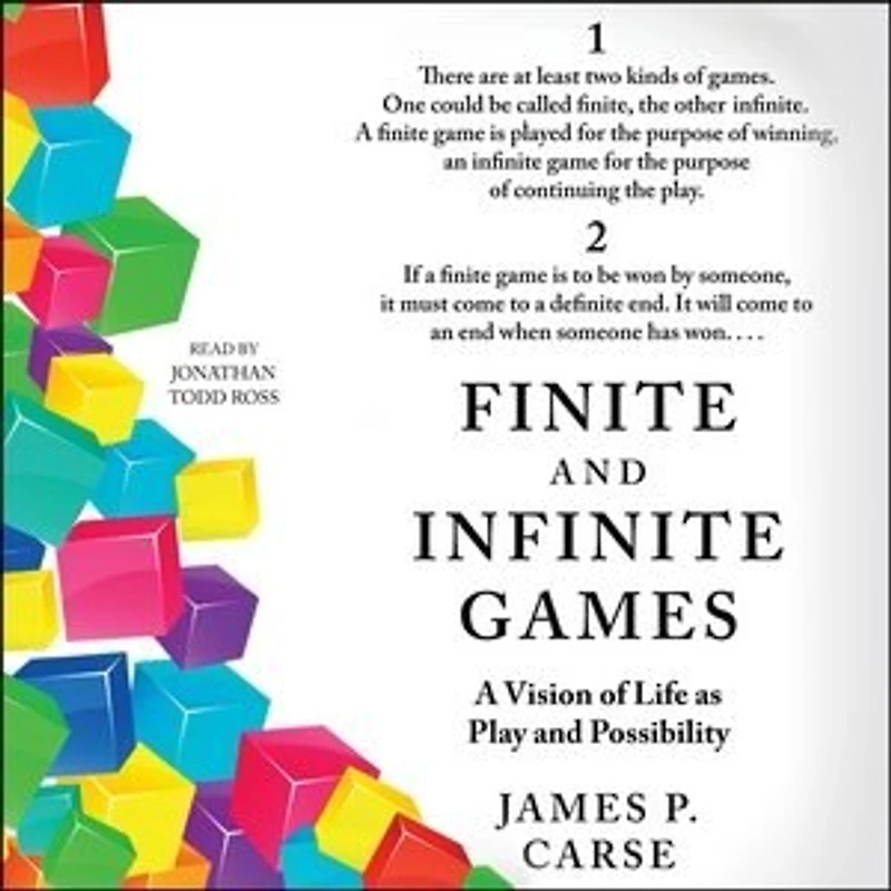 Finite and Infinite Games: A Vision of Life as Play Possibility