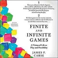 Finite and Infinite Games: A Vision of Life as Play Possibility