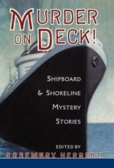 Murder on Deck!: Shipboard and Shoreline Mystery Stories