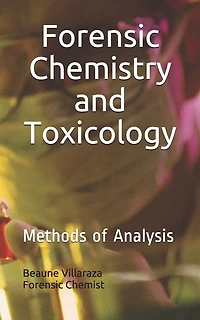 Forensic Chemistry and Toxicology: Methods of Analysis