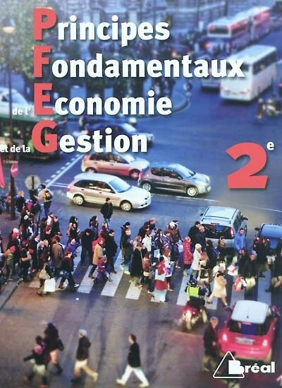 Principes fondamentaux de l'économie et de la gestion, 2de: livre élève